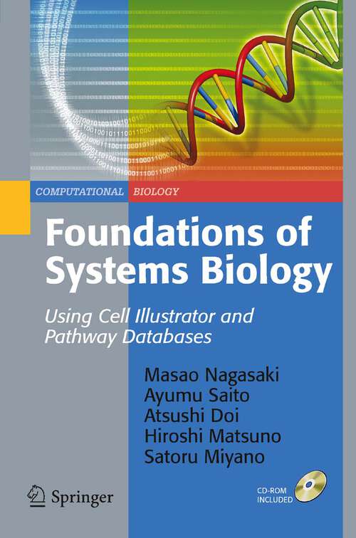 Book cover of Foundations of Systems Biology: Using Cell Illustrator and Pathway Databases (2009) (Computational Biology #13)