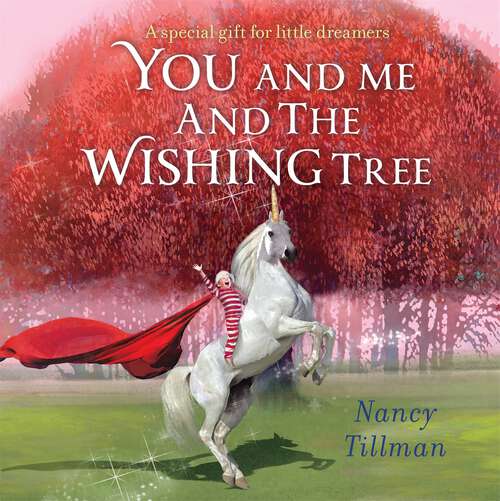 Book cover of You and Me and the Wishing Tree: A special gift for little dreamers