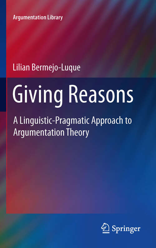 Book cover of Giving Reasons: A Linguistic-Pragmatic Approach to Argumentation Theory (2011) (Argumentation Library #20)