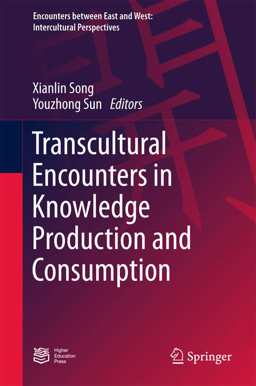 Book cover of Transcultural Encounters in Knowledge Production and Consumption (Encounters between East and West)
