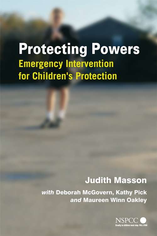 Book cover of Protecting Powers: Emergency Intervention for Children's Protection (Wiley Child Protection & Policy Series #18)