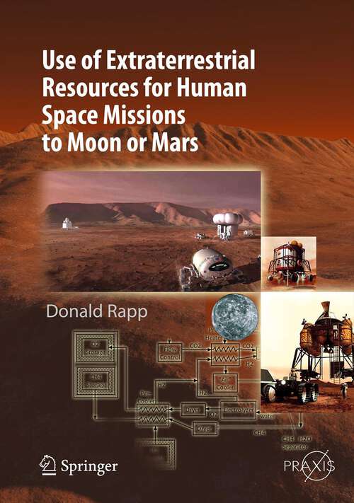 Book cover of Use of Extraterrestrial Resources for Human Space Missions to Moon or Mars (2013) (Springer Praxis Books)