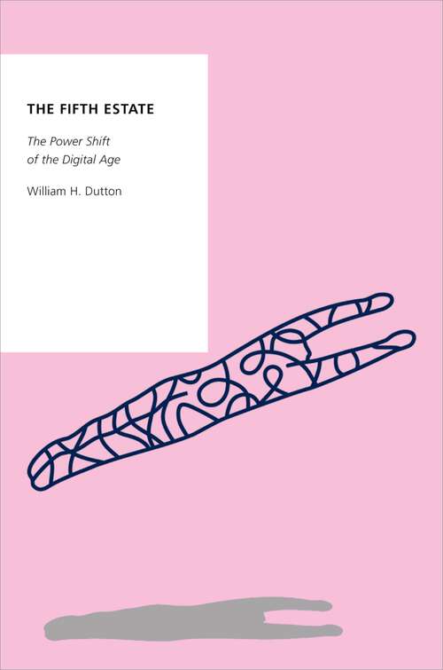 Book cover of The Fifth Estate: The Power Shift of the Digital Age (OXFORD STUDIES DIGITAL POLITICS SERIES)