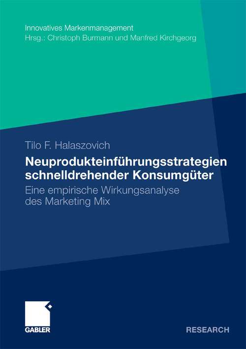 Book cover of Neuprodukteinführungsstrategien schnelldrehender Konsumgüter: Eine empirische Wirkungsanalyse des Marketing Mix (2011) (Innovatives Markenmanagement)