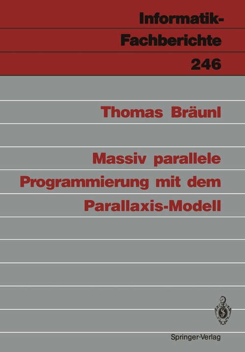 Book cover of Massiv parallele Programmierung mit dem Parallaxis-Modell (1990) (Informatik-Fachberichte #246)