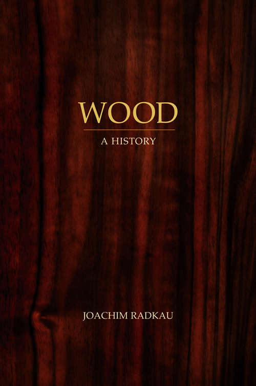 Book cover of Wood: A History
