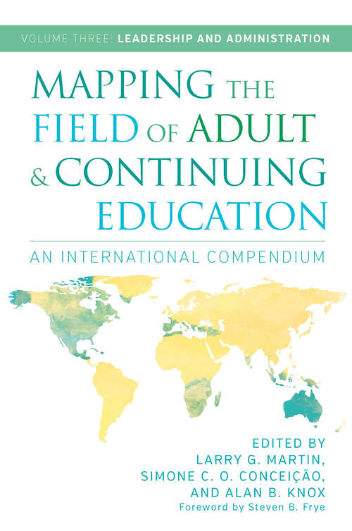 Book cover of Mapping the Field of Adult and Continuing Education: An International Compendium: Volume 3: Leadership and Administration