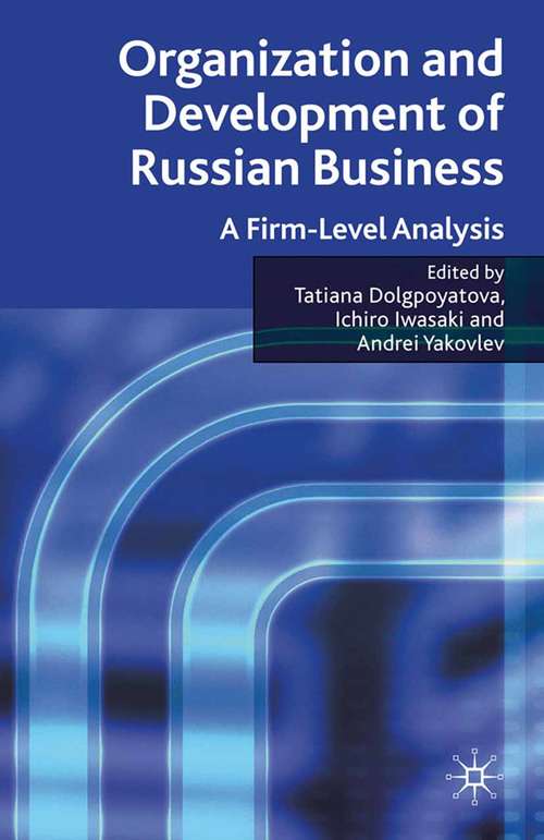 Book cover of Organization and Development of Russian Business: A Firm-Level Analysis (2009)