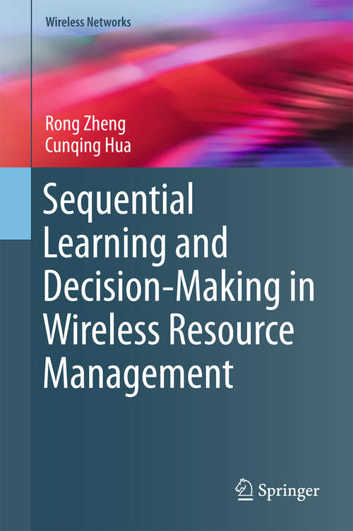 Book cover of Sequential Learning and Decision-Making in Wireless Resource Management (1st ed. 2016) (Wireless Networks)