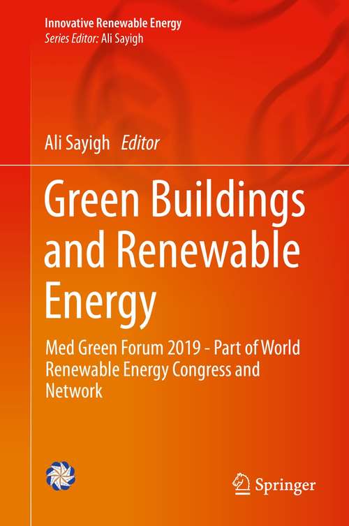 Book cover of Green Buildings and Renewable Energy: Med Green Forum 2019 - Part of World Renewable Energy Congress and Network (1st ed. 2020) (Innovative Renewable Energy)