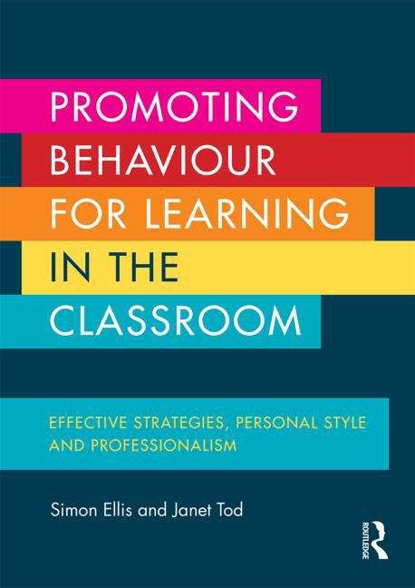 Book cover of Promoting Behaviour For Learning In The Classroom: Effective Strategies, Personal Style And Professionalism (PDF)