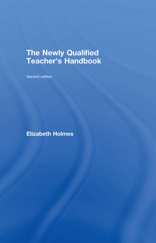 Book cover of The Newly Qualified Teacher's Handbook