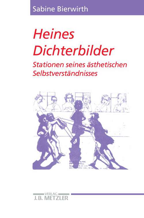 Book cover of Heines Dichterbilder: Stationen seines ästhetischen Selbstverständnisses. Heine-Studien (1. Aufl. 1995) (Heine Studien)