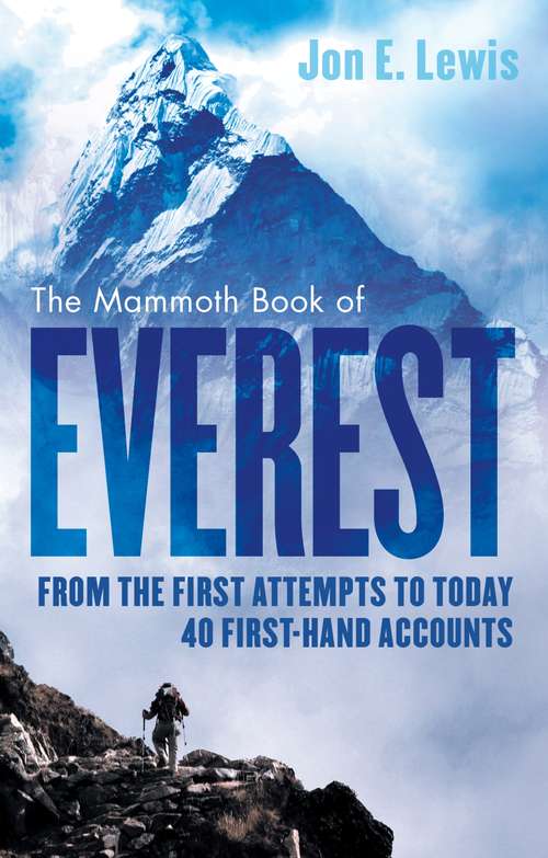 Book cover of The Mammoth Book Of Everest: From the first attempts to today, 40 first-hand accounts (Mammoth Books #372)