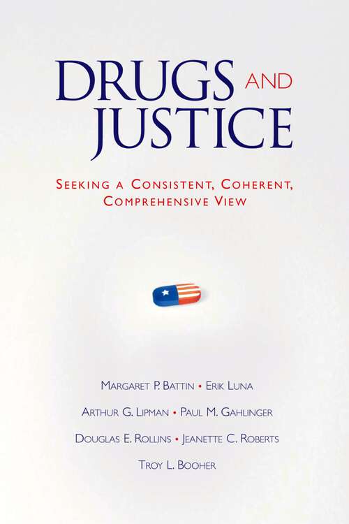 Book cover of Drugs and Justice: Seeking a Consistent, Coherent, Comprehensive View