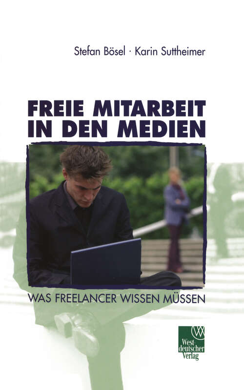 Book cover of Freie Mitarbeit in den Medien: Was Freelancer wissen müssen (2002)