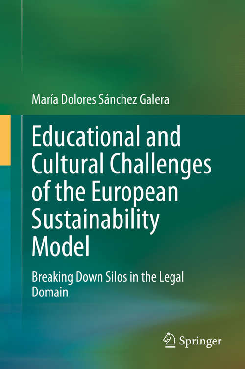 Book cover of Educational and Cultural Challenges of the European Sustainability Model: Breaking Down Silos in the Legal Domain (1st ed. 2020)