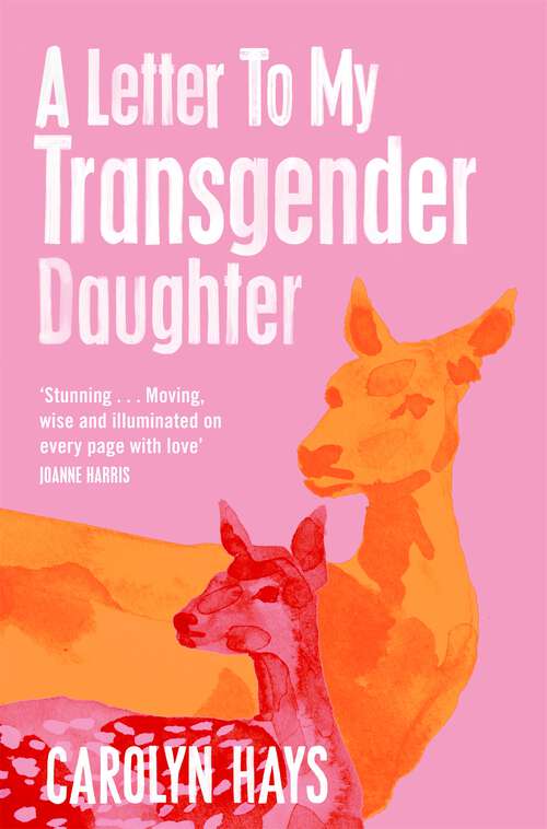 Book cover of A Girlhood: A Letter to My Transgender Daughter