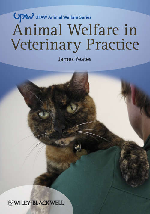 Book cover of Animal Welfare in Veterinary Practice (UFAW Animal Welfare)