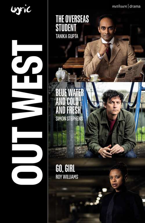 Book cover of Out West: The Overseas Student; Blue Water and Cold and Fresh; Go, Girl (Modern Plays)