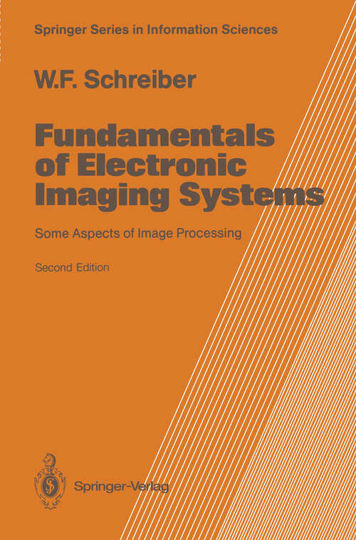 Book cover of Fundamentals of Electronic Imaging Systems: Some Aspects of Image Processing (2nd ed. 1991) (Springer Series in Information Sciences #15)