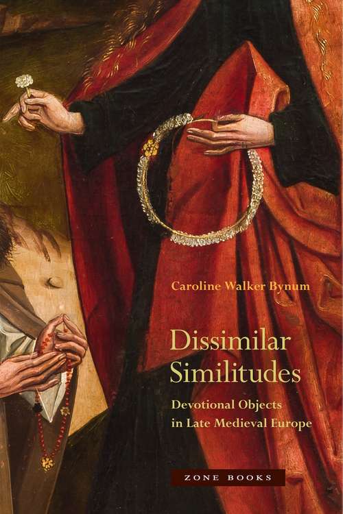 Book cover of Dissimilar Similitudes: Devotional Objects in Late Medieval Europe
