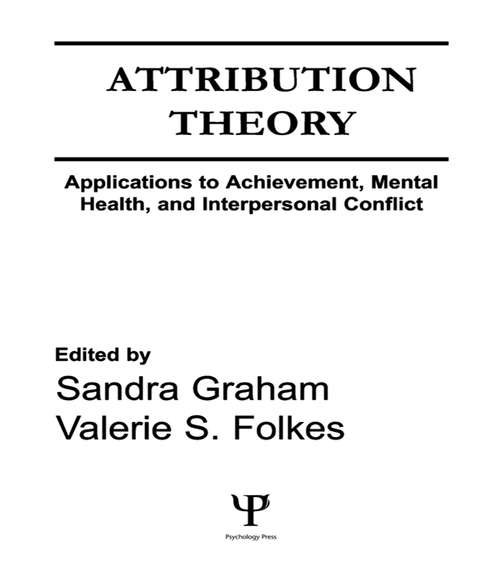Book cover of Attribution Theory: Applications to Achievement, Mental Health, and Interpersonal Conflict