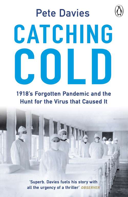 Book cover of Catching Cold: 1918's Forgotten Tragedy and the Scientific Hunt for the Virus That Caused It