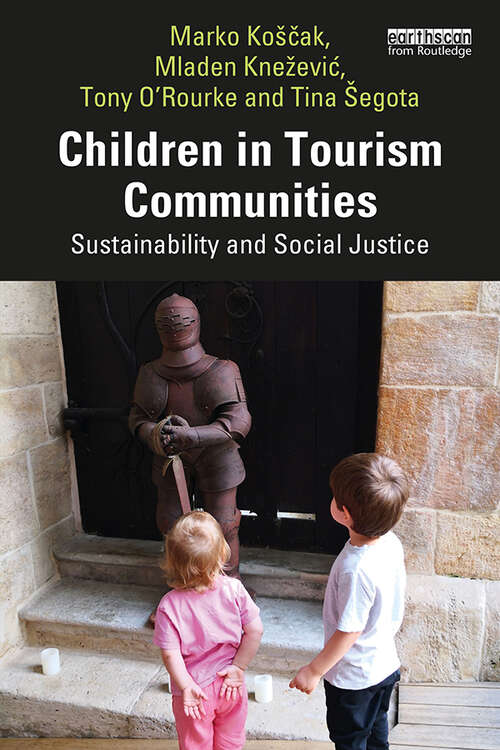 Book cover of Children in Tourism Communities: Sustainability and Social Justice