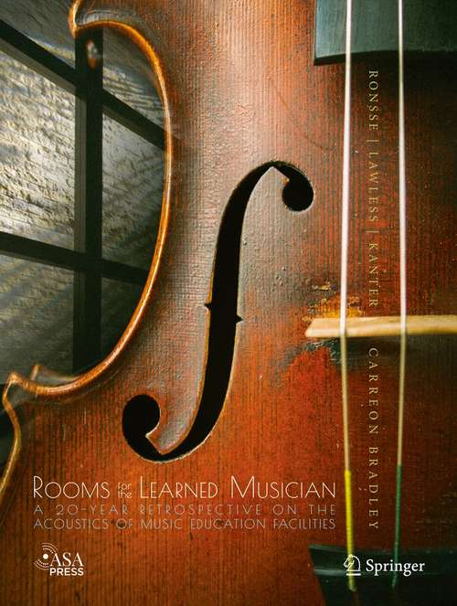 Book cover of Rooms for the Learned Musician: A 20-Year Retrospective on the Acoustics of Music Education Facilities (1st ed. 2021)