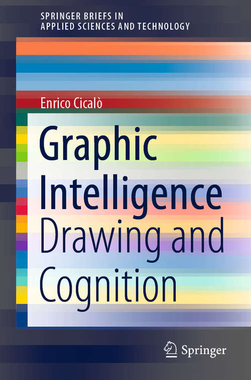 Book cover of Graphic Intelligence: Drawing and Cognition (1st ed. 2020) (SpringerBriefs in Applied Sciences and Technology)