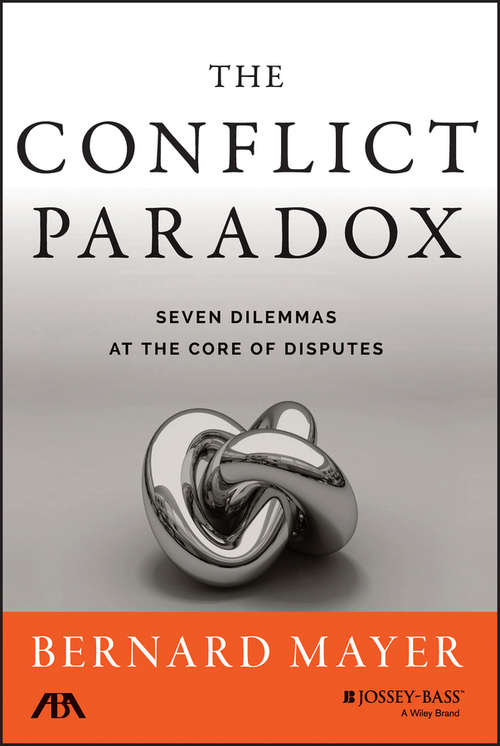 Book cover of The Conflict Paradox: Seven Dilemmas at the Core of Disputes
