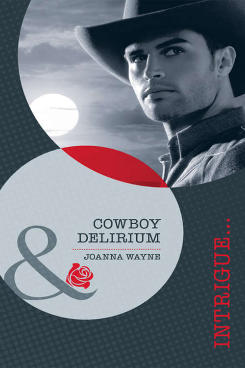 Book cover of Cowboy Delirium (ePub First edition) (Mills And Boon Intrigue Ser.)