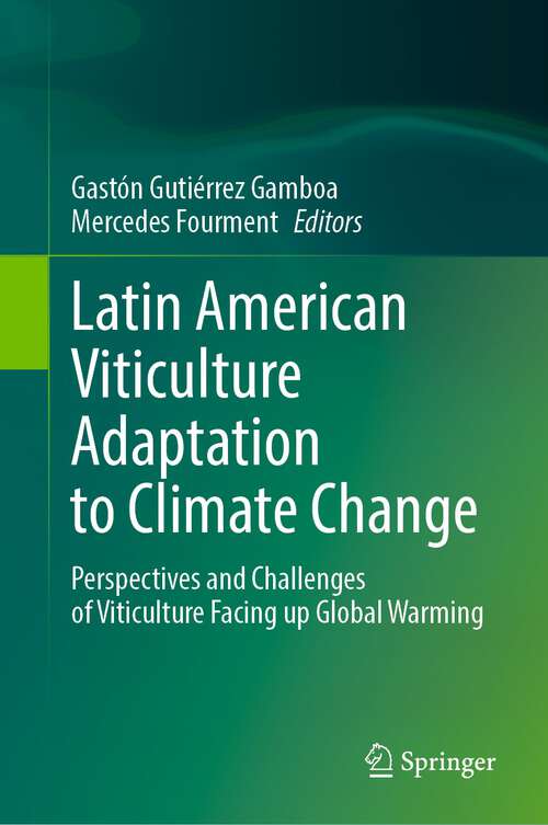 Book cover of Latin American Viticulture Adaptation to Climate Change: Perspectives and Challenges of Viticulture Facing up Global Warming (2024)