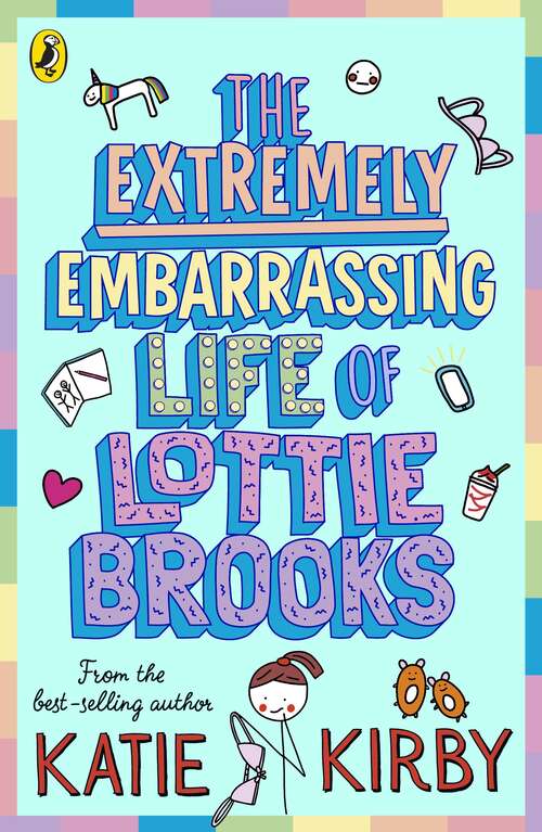 Book cover of The Extremely Embarrassing Life of Lottie Brooks (Lottie Brooks #1)