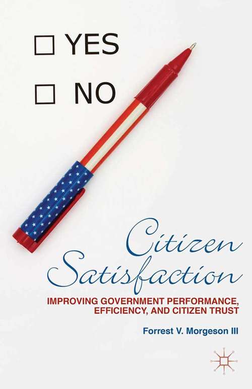 Book cover of Citizen Satisfaction: Improving Government Performance, Efficiency, and Citizen Trust (2014)