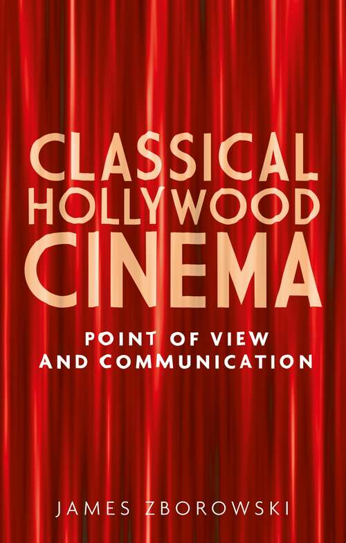 Book cover of Classical Hollywood cinema: Point of view and communication