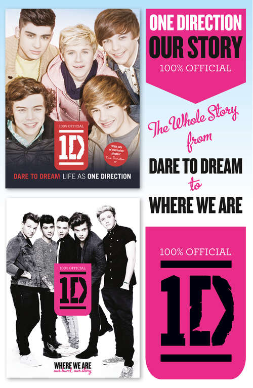 Book cover of One Direction: The Whole Story From Dare To Dream To Where We Are (ePub edition)