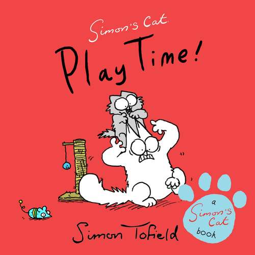 Book cover of Play Time!: A Simon's Cat Book