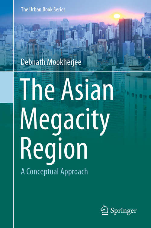 Book cover of The Asian Megacity Region: A Conceptual Approach (1st ed. 2020) (The Urban Book Series)