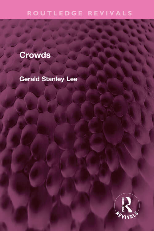 Book cover of Crowds: A Moving-picture Of Democracy (Routledge Revivals)