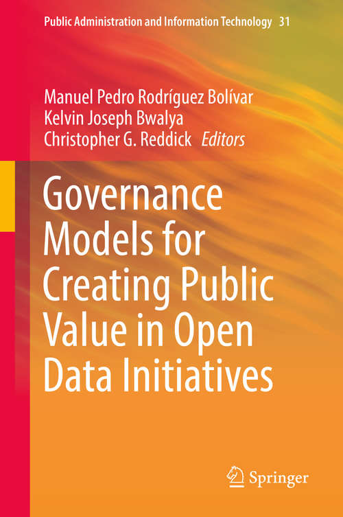Book cover of Governance Models for Creating Public Value in Open Data Initiatives (1st ed. 2019) (Public Administration and Information Technology #31)