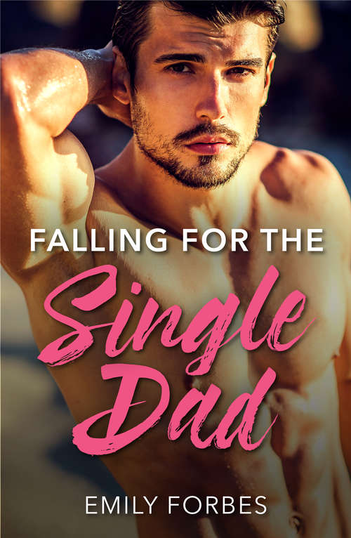 Book cover of Falling For The Single Dad: A Single Dad Romance (ePub edition) (The Hollywood Hills Clinic #2)