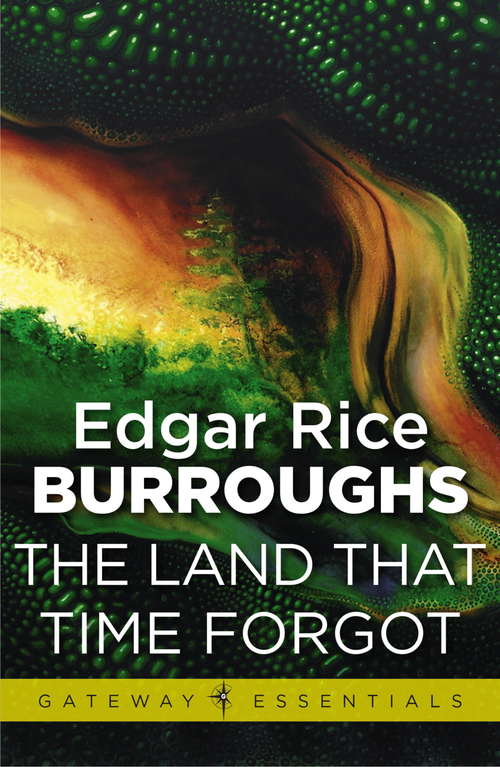 Book cover of The Land That Time Forgot: Land That Time Forgot Book 1 (Gateway Essentials #1)