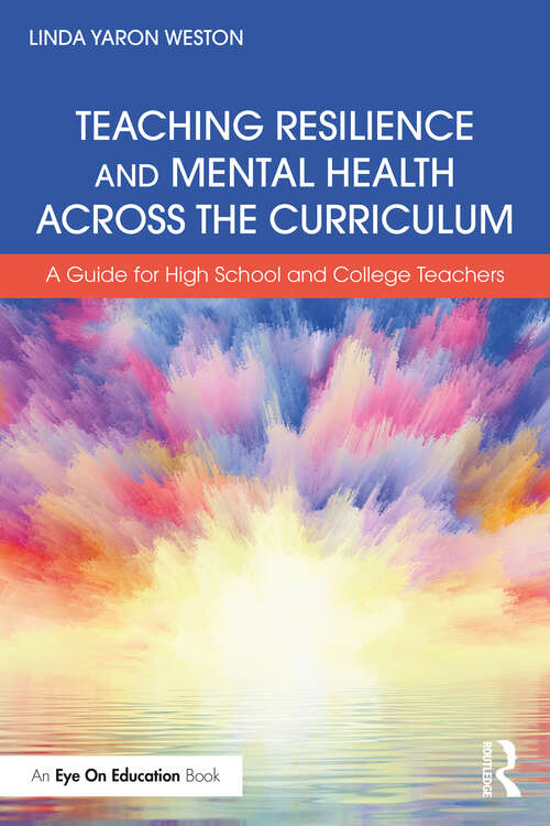 Book cover of Teaching Resilience and Mental Health Across the Curriculum: A Guide for High School and College Teachers