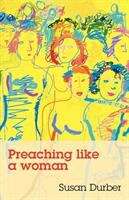 Book cover of Preaching like a woman