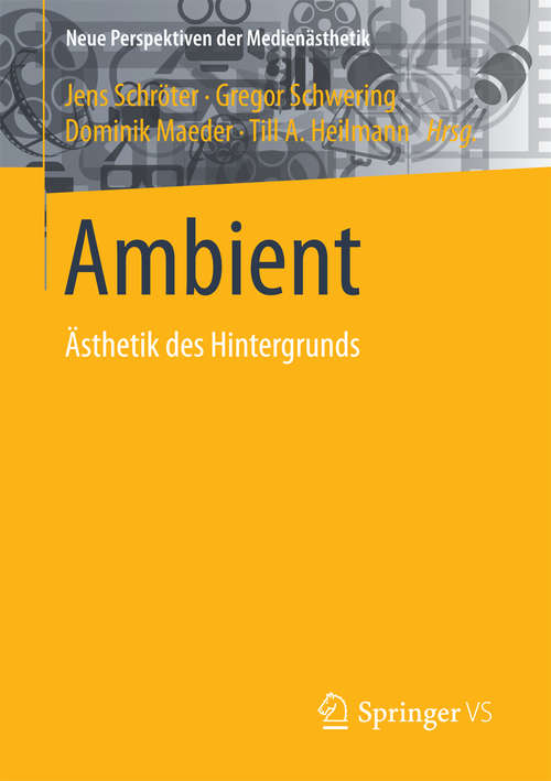 Book cover of Ambient: Ästhetik des Hintergrunds (Neue Perspektiven der Medienästhetik)