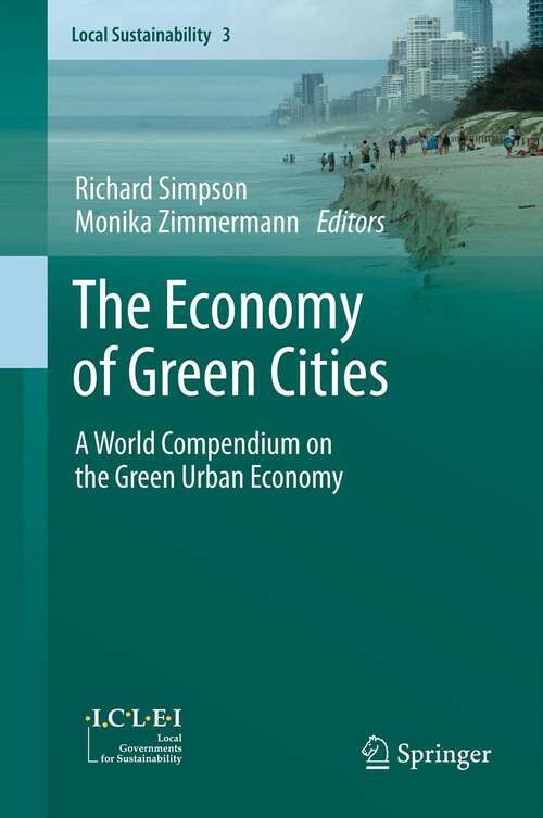 Book cover of The Economy of Green Cities: A World Compendium on the Green Urban Economy (2012) (Local Sustainability Ser.)