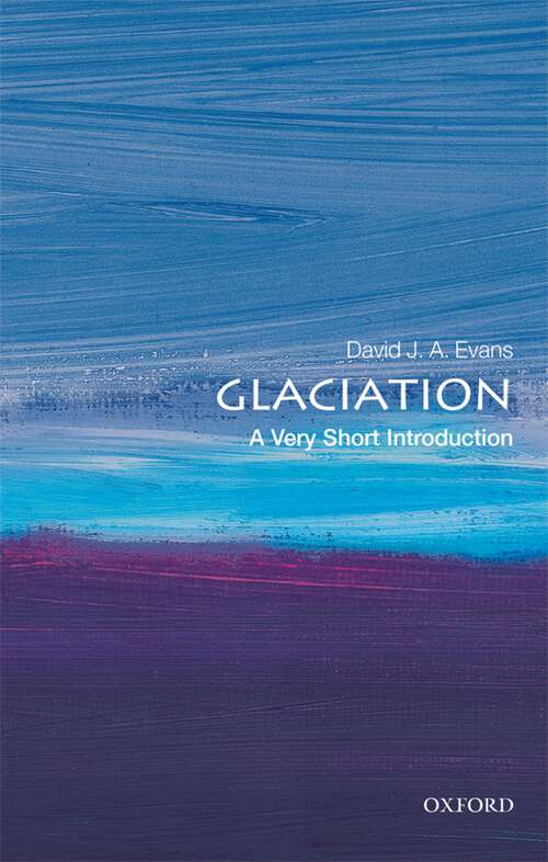 Book cover of Glaciation: A Very Short Introduction (Very Short Introductions)