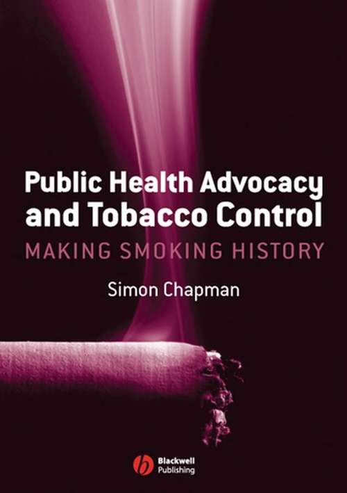 Book cover of Public Health Advocacy and Tobacco Control: Making Smoking History